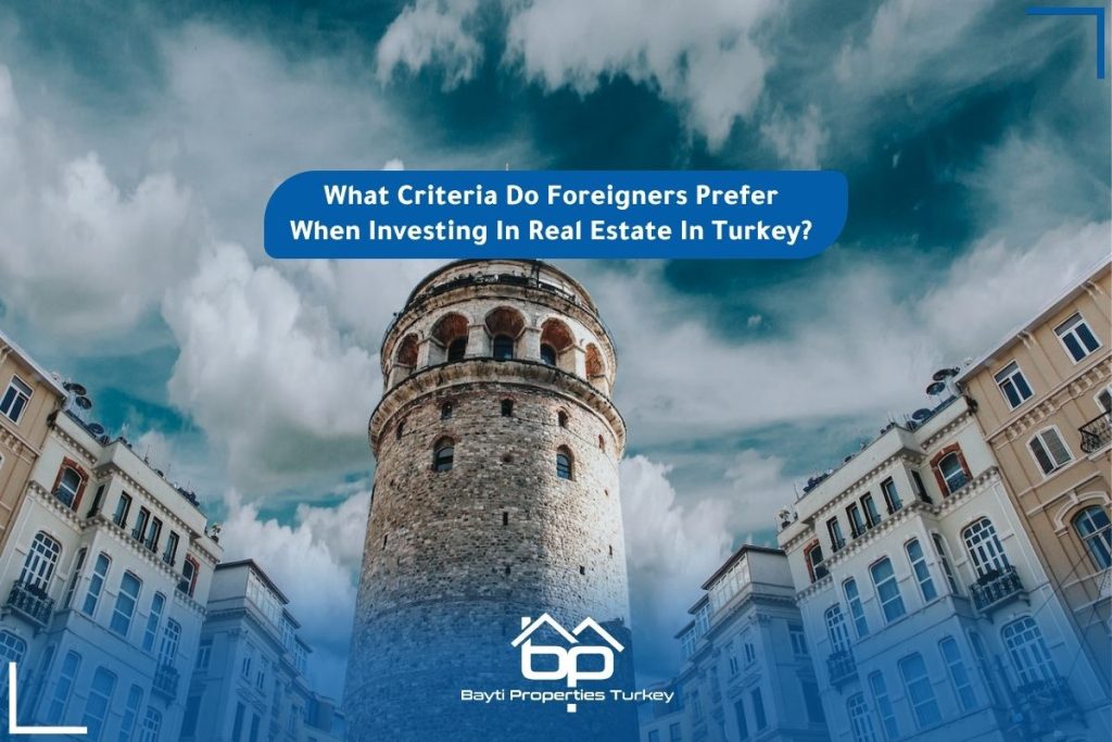 What Criteria Do Foreigners Prefer When Investing In Real Estate In